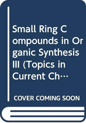 Cover of Small Ring Compounds in Organic Synthesis III