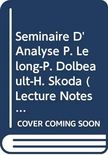 Cover of Seminaire D' Analyse P. Lelong-P. Dolbeault-H. Skoda