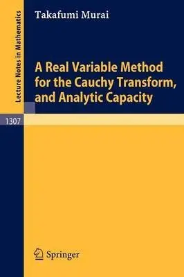 Cover of A Real Variable Method for the Cauchy Transform, and Analytic Capacity
