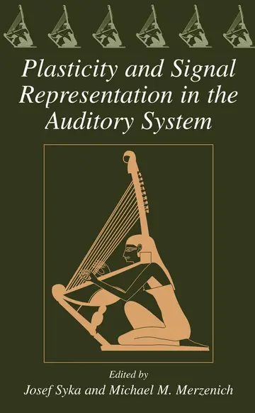 Cover of Plasticity and Signal Representation in the Auditory System