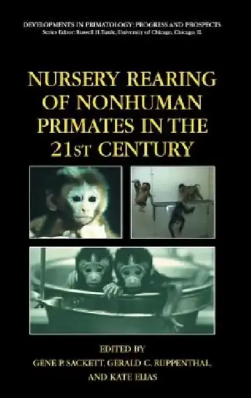 Cover of Nursery Rearing of Nonhuman Primates in the 21st Century