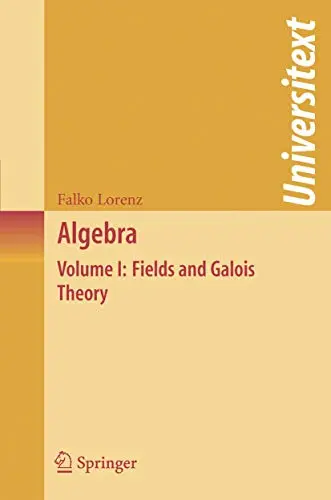 Cover of Algebra Volume I Fields and Galois Theory (pb 2006)