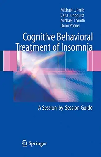 Cover of Cognitive Behavioral Treatment of Insomnia