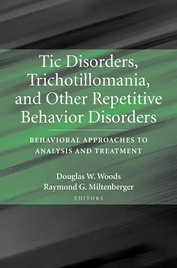 Cover of Tic Disorders, Trichotillomania, and Other Repetitive Behavior Disorders