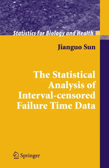 Cover of The Statistical Analysis of Interval-censored Failure Time Data