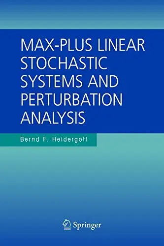 Cover of [(Max-plus Linear Stochastic Systems and Perturbation Analysis)] [By (author) Bernd Heidergott] published on