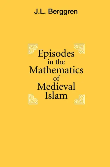 Cover of Episodes in the Mathematics of Medieval Islam