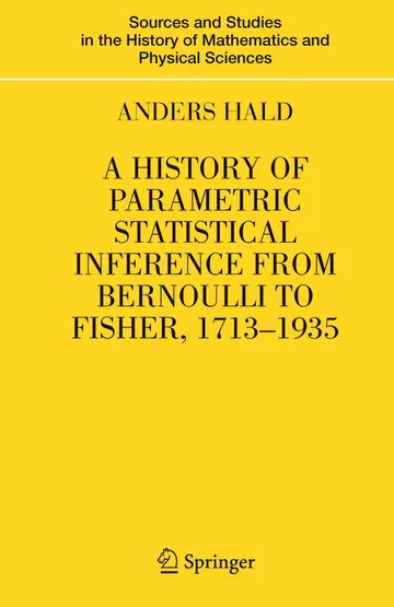 Cover of A History of Parametric Statistical Inference from Bernoulli to Fisher,1713-1935