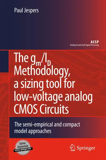 Cover of The gm/ID Methodology, A Sizing Tool for Low-Voltage Analog CMOS Circuits