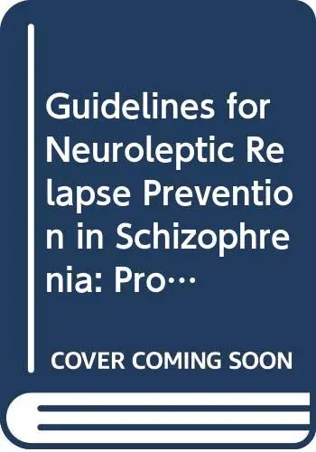 Cover of Guidelines for Neuroleptic Relapse Prevention in Schizophrenia