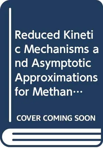 Cover of Reduced Kinetic Mechanisms and Asymptotic Approximations for Methane-Air Flames