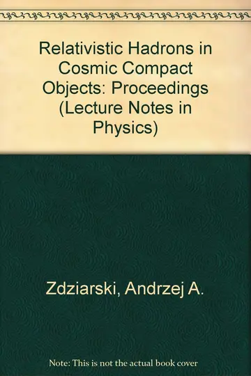 Cover of Relativistic Hadrons in Cosmic Compact Objects