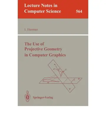 Cover of The Use of Projective Geometry in Computer Graphics