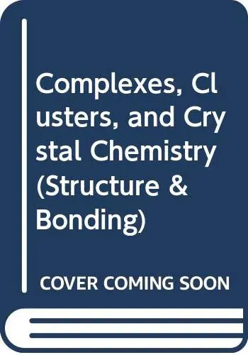 Cover of Complexes, Clusters, and Crystal Chemistry