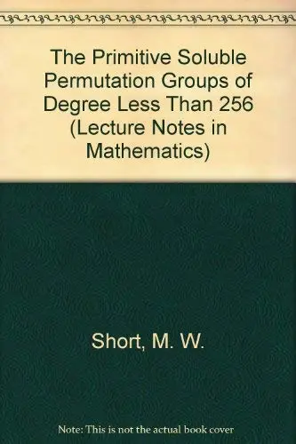 Cover of The Primitive Soluble Permutation Groups of Degree Less Than 256
