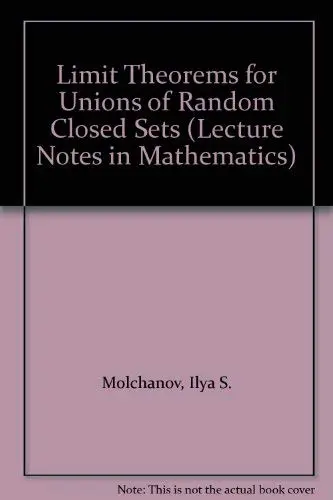Cover of Limit Theorems for Unions of Random Closed Sets