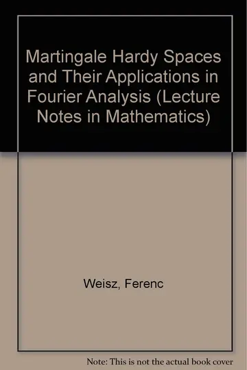 Cover of Martingale Hardy Spaces and Their Applications in Fourier Analysis