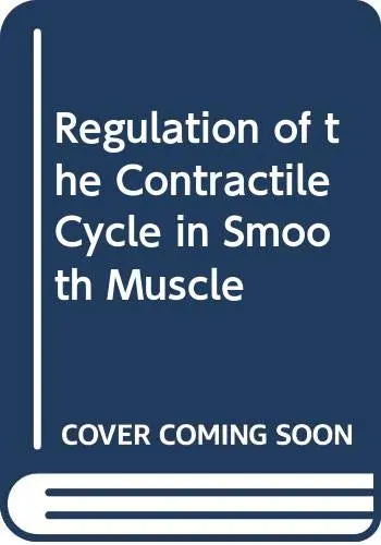 Cover of Regulation of the Contractile Cycle in Smooth Muscle