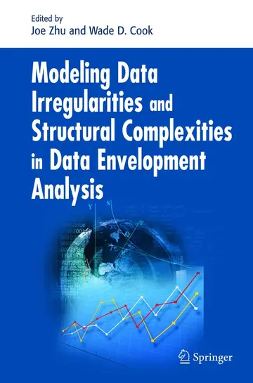 Cover of Modeling Data Irregularities and Structural Complexities in Data Envelopment Analysis