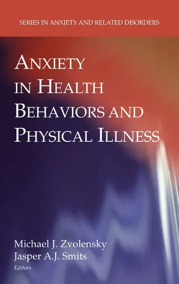 Cover of Anxiety in Health Behaviors and Physical Illness