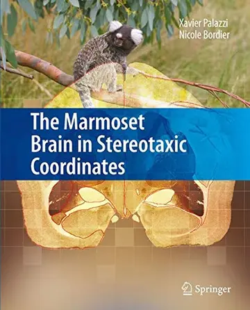 Cover of The Marmoset Brain in Stereotaxic Coordinates
