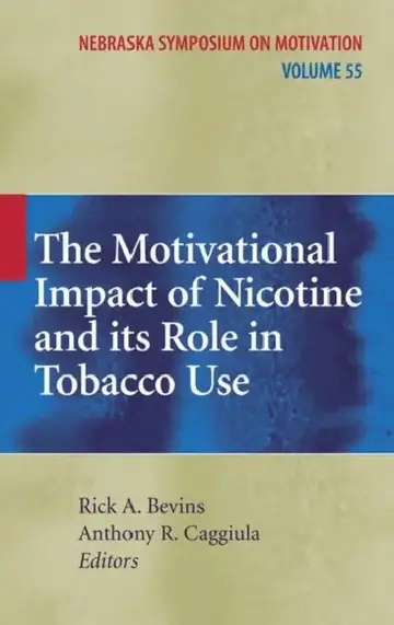 Cover of The Motivational Impact of Nicotine and Its Role in Tobacco Use