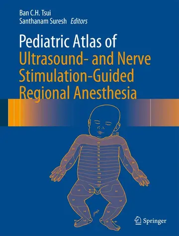 Cover of Pediatric Atlas of Ultrasound- and Nerve Stimulation-Guided Regional Anesthesia