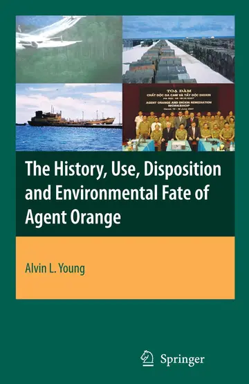 Cover of The History, Use, Disposition and Environmental Fate of Agent Orange