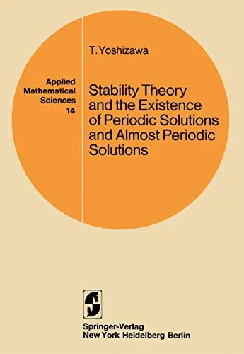 Cover of Stability Theory and the Existence of Periodic Solutions and Almost Periodic Solutions