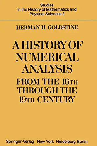 Cover of A History of Numerical Analysis from the 16th through the 19th Century