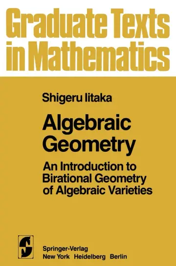 Cover of Algebraic Geometry an Introduction to Birational Geometry of Algebraic Varieties Graduate Texts in Mathematics Vol 76
