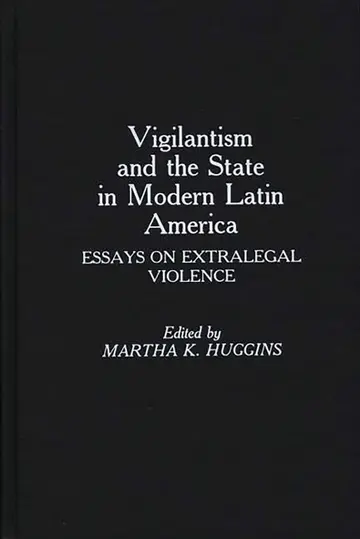 Cover of Vigilantism and the State in Modern Latin America