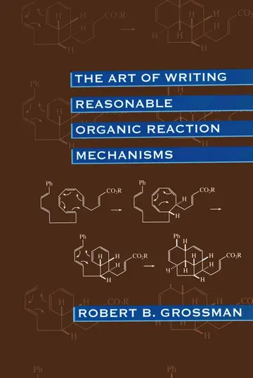 Cover of The Art of Writing Reasonable Organic Reaction Mechanisms