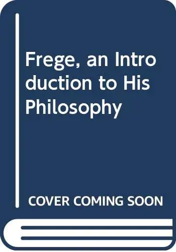 Cover of Frege, an Introduction to His Philosophy