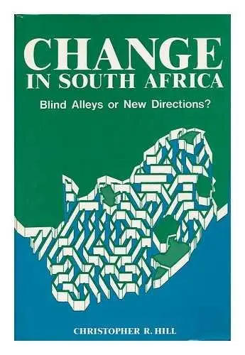 Cover of Change in South Africa Blind Alleys or New Directions?