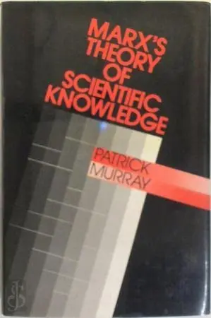 Cover of Marx's Theory of Scientific Knowledge