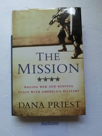 Cover of The Mission – Waging War & Keeping Peace with America′s Military