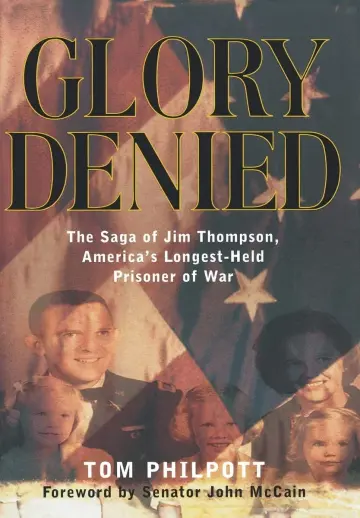 Cover of Glory Denied – The Saga of Jim Thompson, America′s Longest–Held Prisoner of War