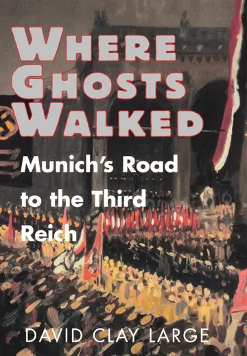 Cover of Where Ghosts Walked – Munich`s Road to the Third Reich