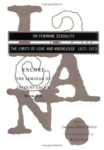 Cover of On Feminine Sexuality, the Limits of Love & Knowledge 1972–1973 – Encore – The Seminar of Jaques Lacan Book XX