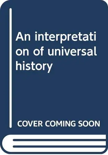 Cover of An interpretation of universal history