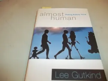 Cover of Almost Human – Making Robots Think