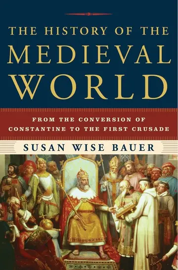 Cover of The History of the Medieval World - From the Conversion of Constantine to the First Crusade