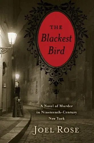 Cover of The Blackest Bird – A Novel of Murder in Nineteenth–Century New York