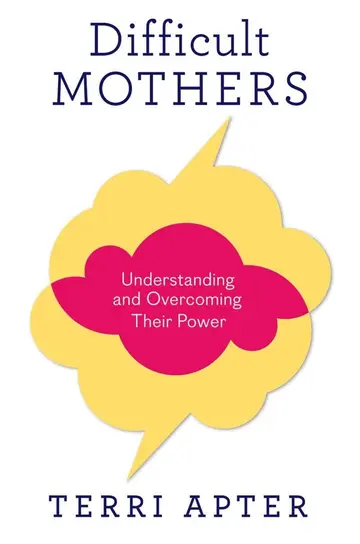 Cover of Difficult Mothers – Understanding and Overcoming Their Power