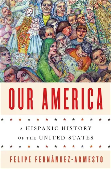 Cover of Our America – A Hispanic History of the United States