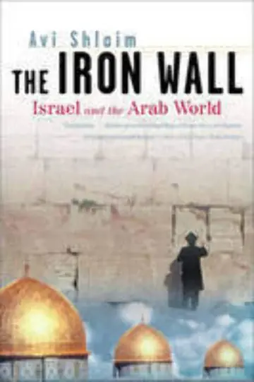 Cover of The Iron Wall – Isreal & the Arab World