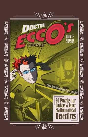 Cover of Dr Ecco′s Cyberpuzzles – 36 Puzzles for Hackers & Other Mathematical Detectives