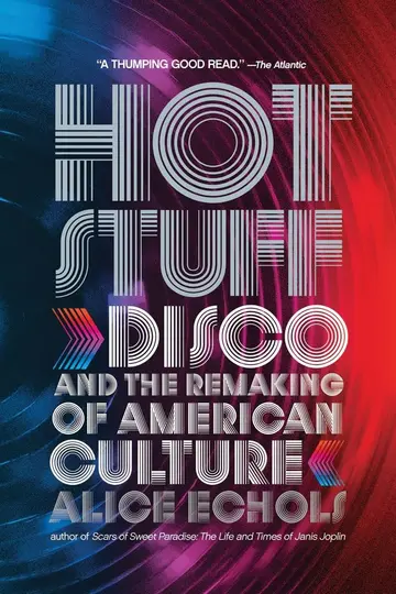 Cover of Hot Stuff – Disco and the Remaking of American Culture