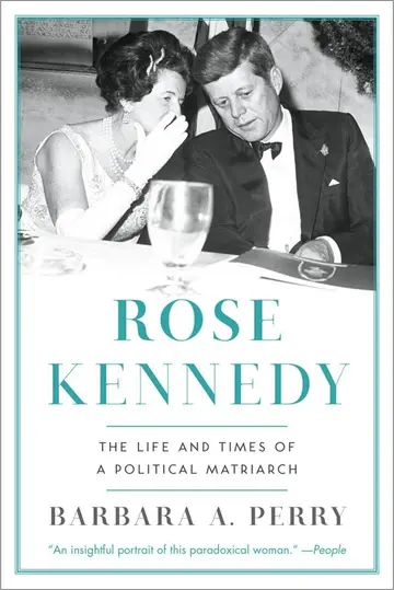 Cover of Rose Kennedy – The Life and Times of a Political Matriarch